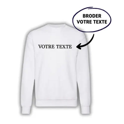Sweat brodé - Texte personnalisé Custom Broderie