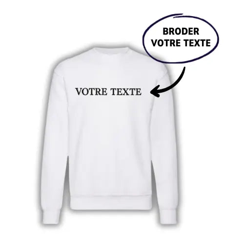 Sweat brodé - Texte personnalisé Custom Broderie